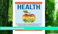 Big Deals  Health: Ultimate Health Secrets: Strategies For Dieting, Eating Healthy, Exercising,