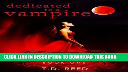 [PDF] Dedicated To A Vampire (Pendle Hill Vampire Serial Book I) Full Colection
