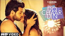 DO CHAAR DIN Video Song - Karan Kundra‬,Ruhi Singh‬ - Rahul Vaidya RKV - Latest Hindi Song -T-Series - HD 1080p