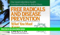 Big Deals  Free Radicals and Disease Prevention: What You Must Know  Best Seller Books Most Wanted