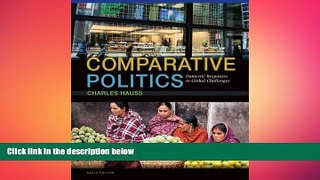 there is  Comparative Politics: Domestic Responses to Global Challenges