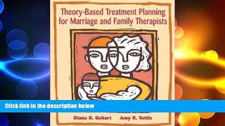 different   Theory-Based Treatment Planning for Marriage and Family Therapists: Integrating