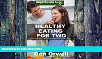 Big Deals  Healthy Eating For Two: Over 190 Quick   Easy Gluten Free Low Cholesterol Whole Foods