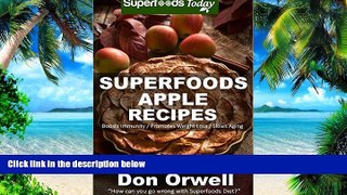 Big Deals  Superfoods Apple Recipes: Over 40 Quick   Easy Gluten Free Low Cholesterol Whole Foods