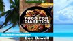 Must Have PDF  Food For Diabetics: Over 180 Diabetes Type-2 Quick   Easy Gluten Free Low