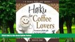 Big Deals  Haiku for Coffee Lovers (Haiku for Life)  Best Seller Books Most Wanted