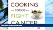 Big Deals  Cooking with Foods That Fight Cancer  Free Full Read Best Seller