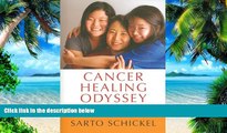 Big Deals  Cancer Healing Odyssey: My Wife s Remarkable Journey with Love, Medicine and Natural