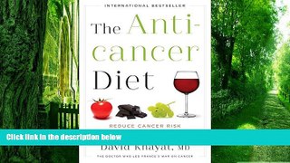 Big Deals  The Anticancer Diet: Reduce Cancer Risk Through the Foods You Eat  Best Seller Books