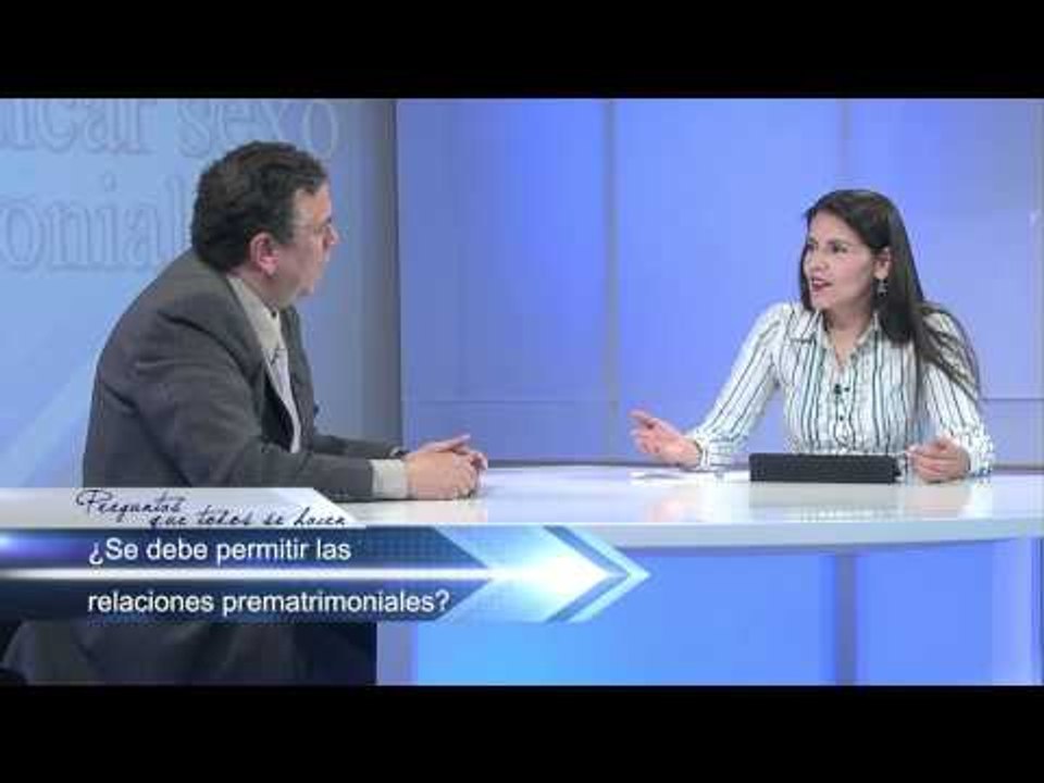 Preguntas que Todos se Hacen - Relaciones Prematrimoniales Corte1