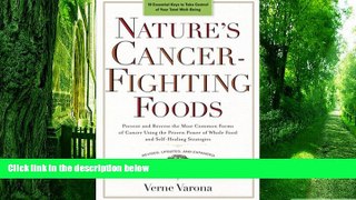 Big Deals  Nature s Cancer-Fighting Foods: Prevent and Reverse the Most Common Forms of Cancer