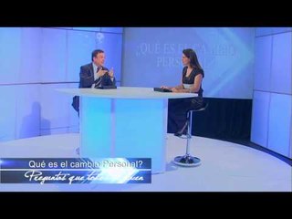 Preguntas que Todos se Hacen - Qué es el Cambio Personal Corte1