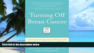 Big Deals  Turning Off Breast Cancer: A Personalized Approach to Nutrition and Detoxification in