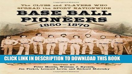 [PDF] Base Ball Pioneers, 1850-1870: The Clubs and Players Who Spread the Sport Nationwide Popular