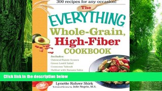 Big Deals  The Everything Whole Grain, High Fiber Cookbook: Delicious, heart-healthy snacks and