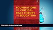 Choose Book Foundations of Critical Race Theory in Education (Critical Educator)