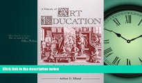 Choose Book A History of Art Education: Intellectual and Social Currents in Teaching the Visual Arts