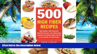 Big Deals  500 High Fiber Recipes: Fight Diabetes, High Cholesterol, High Blood Pressure, and