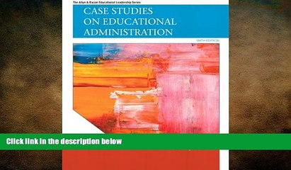 there is  Case Studies on Educational Administration (6th Edition) (Allyn   Bacon Educational