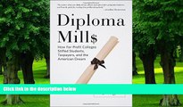 Big Deals  Diploma Mills: How For-Profit Colleges Stiffed Students, Taxpayers, and the American