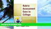 Big Deals  Rubric Assessment Goes to College: Objective, Comprehensive Evaluation of Student Work
