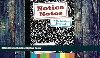 Big Deals  Notice Notes: A Reflection Journal  Best Seller Books Most Wanted