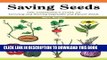 [PDF] Saving Seeds: The Gardener s Guide to Growing and Storing Vegetable and Flower Seeds (A