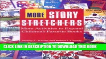 [PDF] More Story Stretchers: More Activities to Expand Children s Favorite Books Full Online