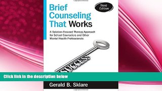 there is  Brief Counseling That Works: A Solution-Focused Therapy Approach for School Counselors