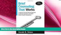 there is  Brief Counseling That Works: A Solution-Focused Therapy Approach for School Counselors