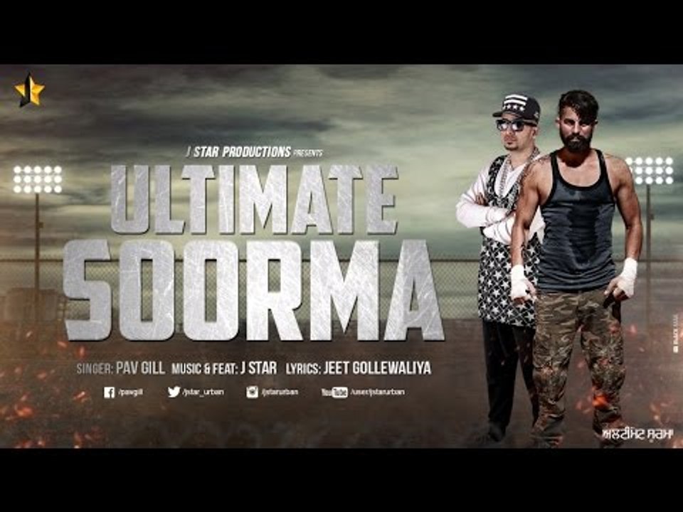 Ultimate Soorma HD Video Song Pav Gill feat J Star 2016 New Punjabi Songs