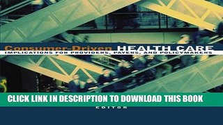 [PDF] Consumer-Driven Health Care: Implications for Providers, Payers, and Policy-Makers Popular