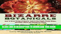 [PDF] Bizarre Botanicals: How to Grow String-of-Hearts, Jack-in-the-Pulpit, Panda Ginger, and