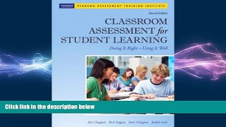 there is  Classroom Assessment for Student Learning: Doing It Right - Using It Well (2nd Edition)