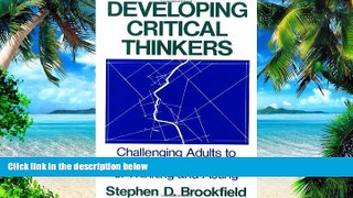 Must Have PDF  Developing Critical Thinkers: Challenging Adults to Explore Alternative Ways of