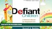 there is  Defiant Children, Third Edition: A Clinician s Manual for Assessment and Parent Training