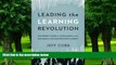 Big Deals  Leading the Learning Revolution: The Expert s Guide to Capitalizing on the Exploding