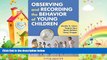 there is  Observing and Recording the Behavior of Young Children, 6th Edition