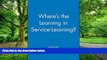 Big Deals  Where s the Learning in Service-Learning?  Best Seller Books Most Wanted