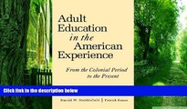 Big Deals  Adult Education in the American Experience: From the Colonial Period to the Present