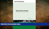 Big Deals  Grassroots Literacy: Writing, Identity and Voice in Central Africa (Literacies)  Free