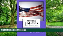 Big Deals  Accent Reduction: The Standard American Accent  Free Full Read Best Seller