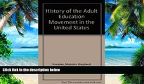 Big Deals  History of the Adult Education Movement in the United States  Best Seller Books Most