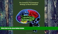 Big Deals  The Complete Psychological Writings of Mark Pettinelli  Best Seller Books Most Wanted