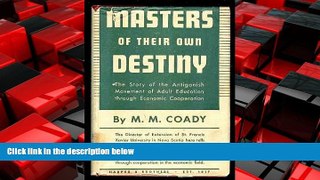 Big Deals  Masters of their own destiny;: The story of the Antigonish movement of adult education