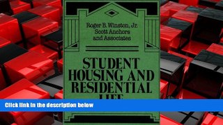 Big Deals  Student Housing and Residential Life: A Handbook for Professional Committed to Student