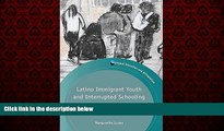 Big Deals  Latino Immigrant Youth and Interrupted Schooling: Dropouts, Dreamers and Alternative