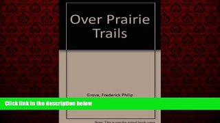 Big Deals  Over Prairie Trails  Free Full Read Most Wanted