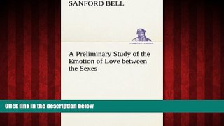 Big Deals  A Preliminary Study of the Emotion of Love between the Sexes (TREDITION CLASSICS)  Free