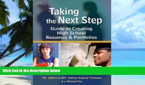 Big Deals  Taking the Next Step: Guide to Creating High School Resumes   Portfolios  Best Seller